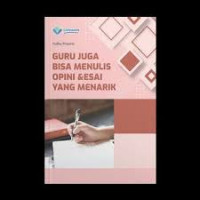 Image of Guru Juga Bisa Menulis Opini & Esai Yang Menarik