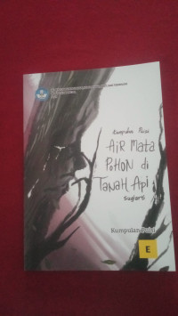 Image of Kumpulan Puisi: Air Mata Pohon di Tanah Api