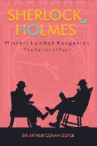 SHERLOCK HOLMES MISTERI LEMBAH KENGERIAN : THE VALLEY OF FEAR