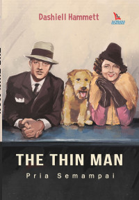 THE THIN MAN : PRIA SEMAMPAI